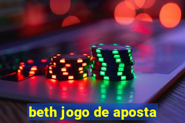 beth jogo de aposta